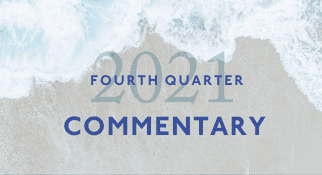 2021 Fourth Quarter Commentary: And That’s a Wrap