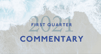 2021 First Quarter Commentary